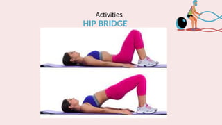Activities
HIP BRIDGE
 