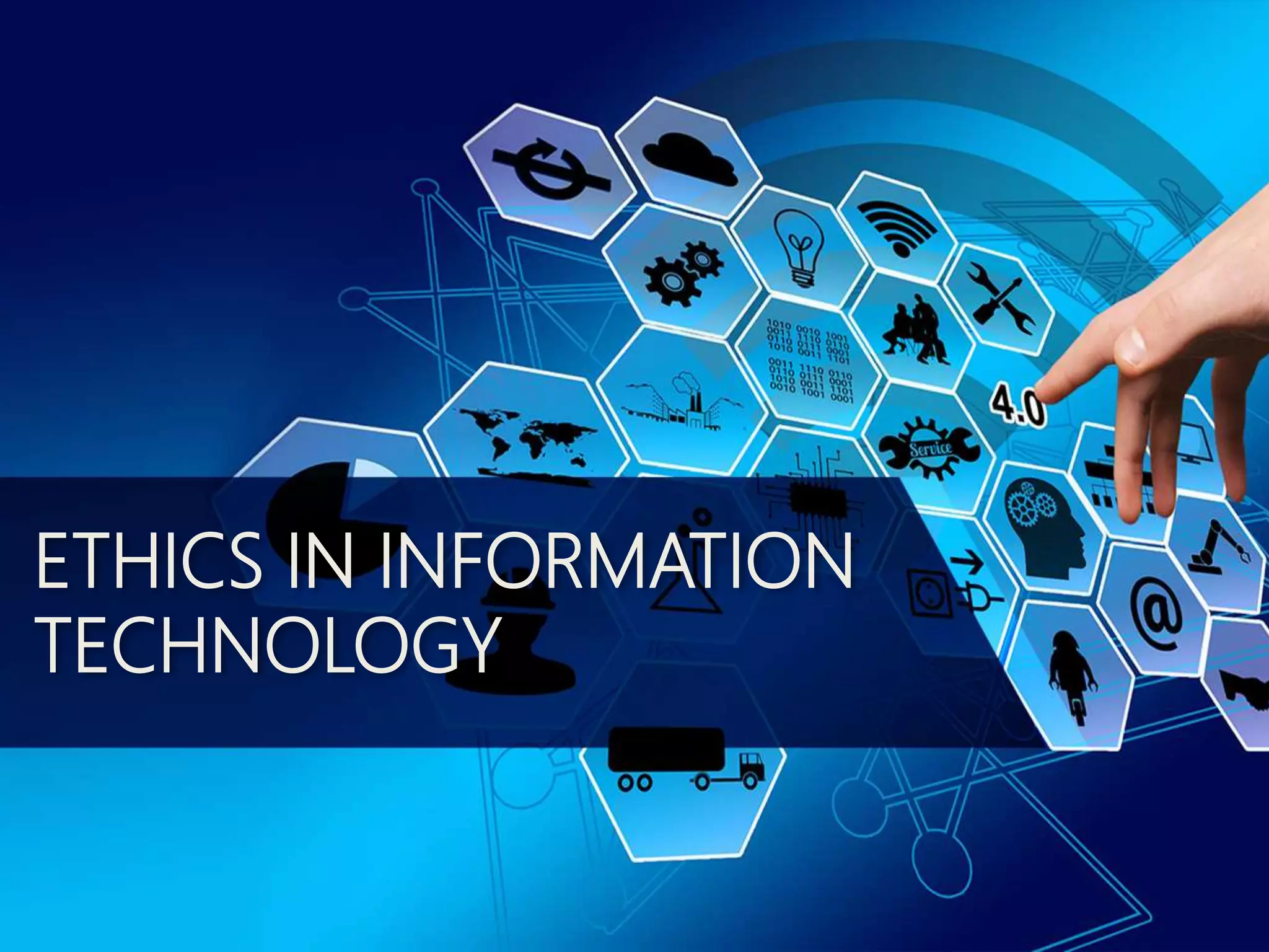 ETHICS IN INFORMATION
TECHNOLOGY
 