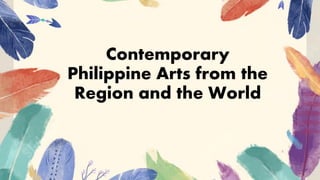 Contemporary
Philippine Arts from the
Region and the World
 