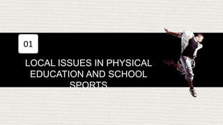 LOCAL AND GLOBAL ISSUES IN PHYSICAL EDUCATION AND SPORTS | PPTX