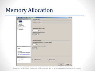 Copyright 2014 © Ram Kedem. All rights reserved. Not to be reproduced without written consent 
Memory Allocation  