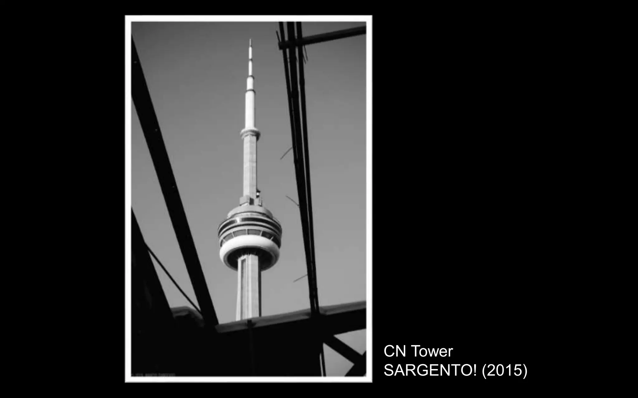 CN Tower
SARGENTO! (2015)
 