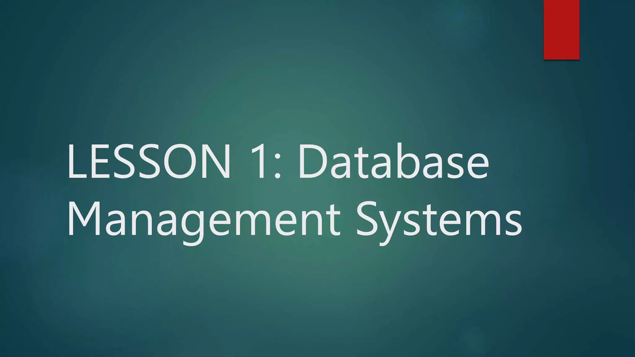 LESSON 1 - DATABASE MANAGEMENT SYSTEM.pptx | Databases | Computer ...