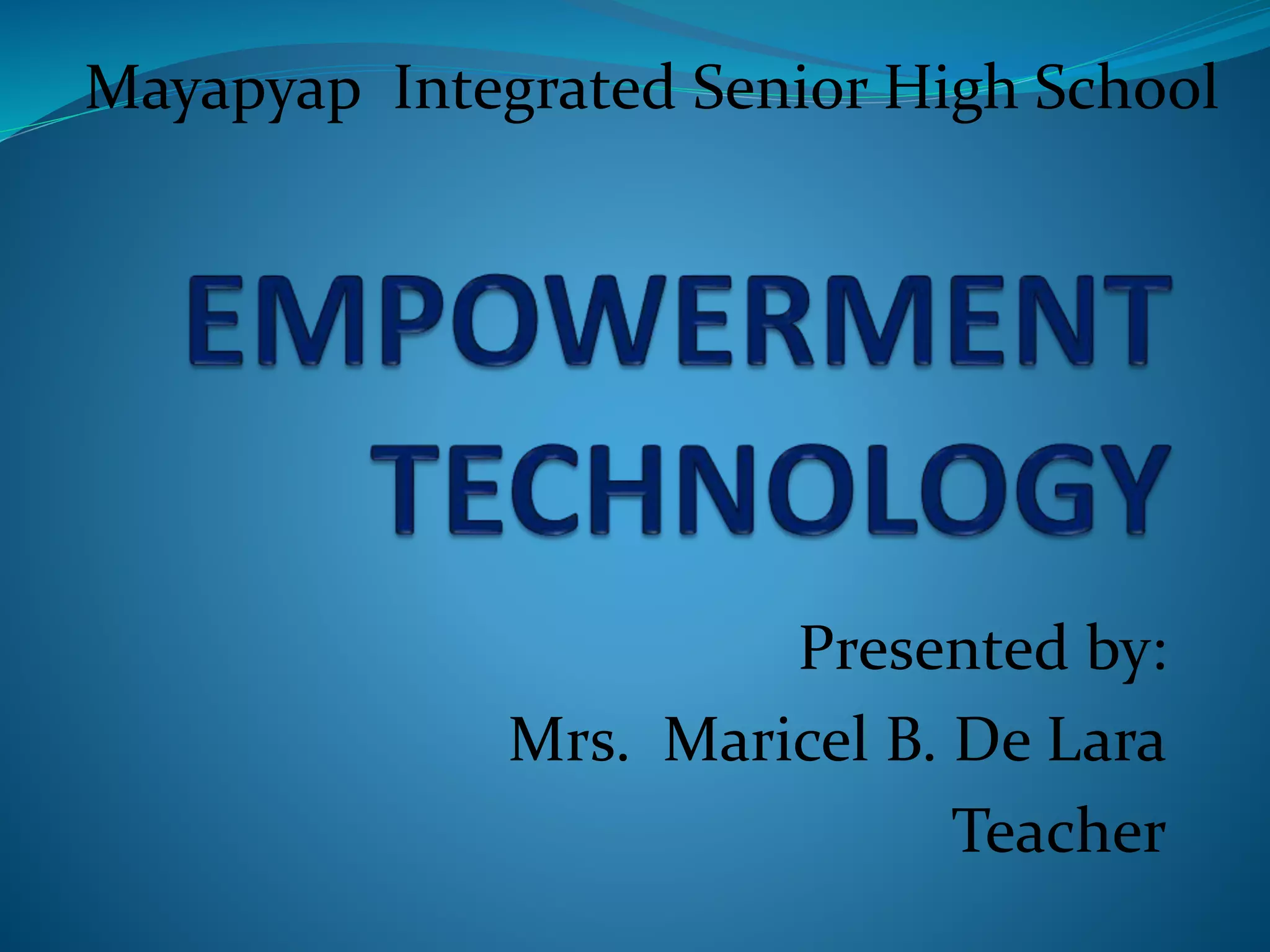 Presented by:
Mrs. Maricel B. De Lara
Teacher
Mayapyap Integrated Senior High School
 