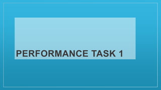 PERFORMANCE TASK 1
 