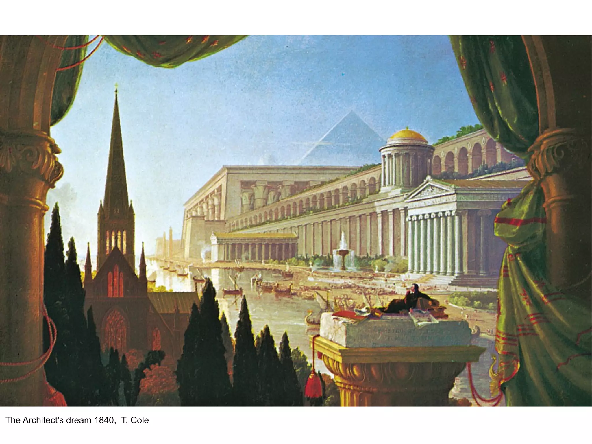 The Architect's dream 1840, T. Cole
 
