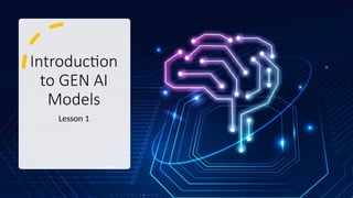 Introduction to Gen AI Models and its Applications | PPTX