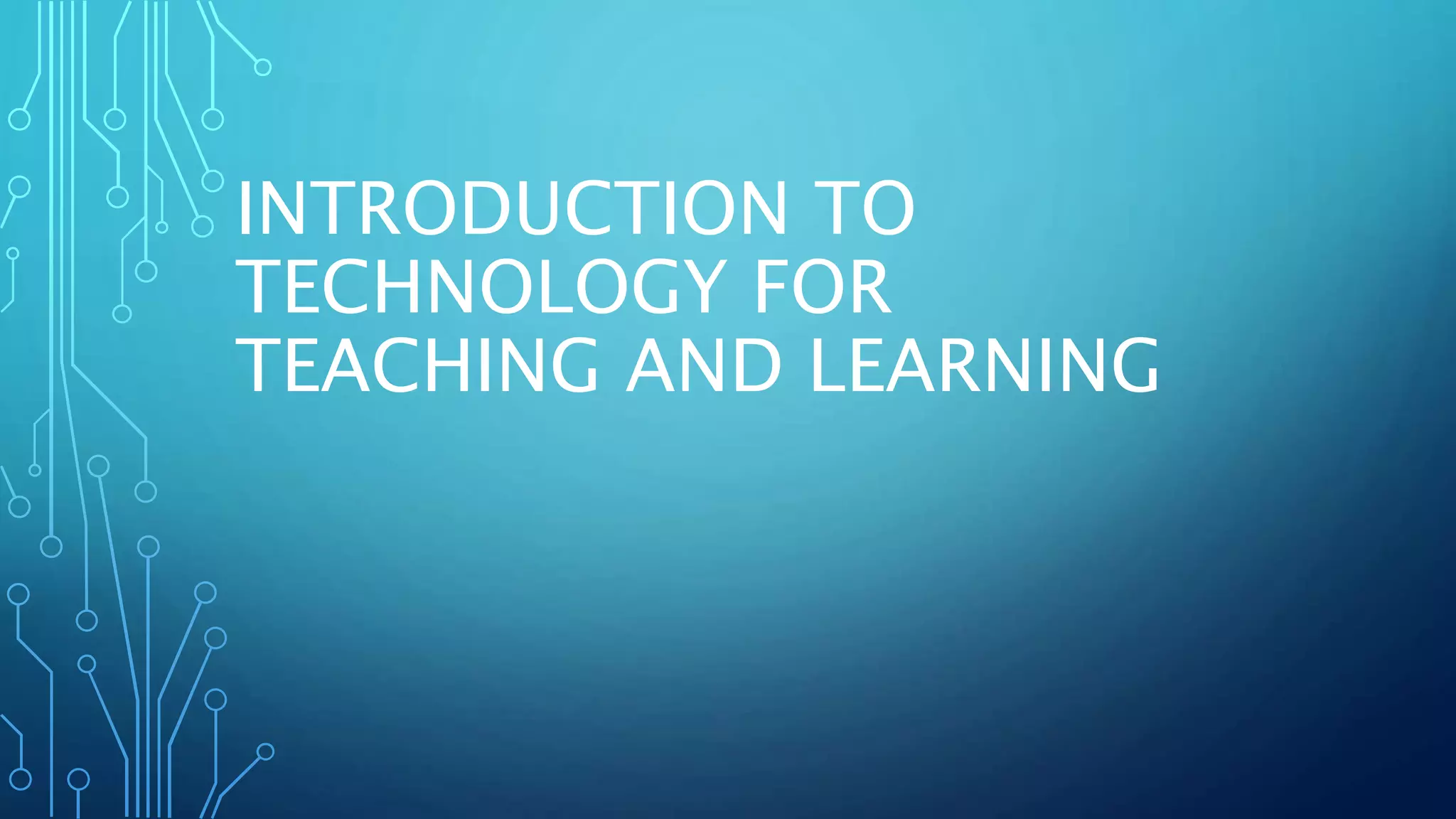 Lesson 1 - Introduction to Technology for Teaching and Learning.pptx ...