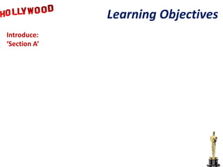 Learning Objectives
Introduce:
‘Section A’
 