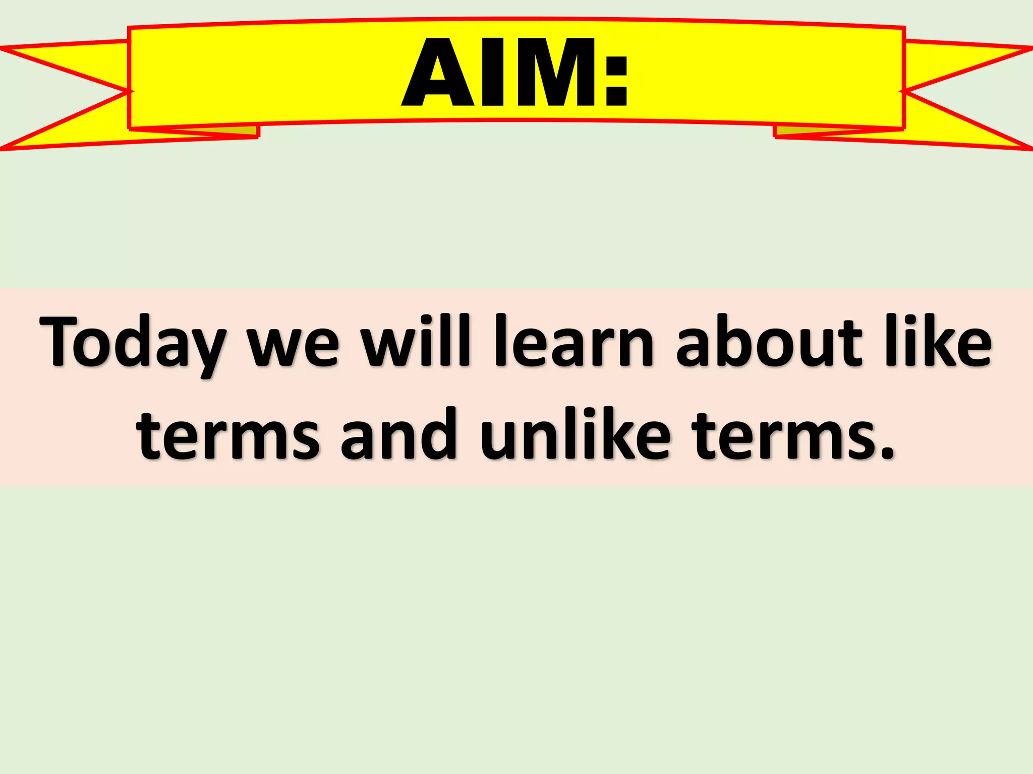 Like Unlike Terms PPTX Like Unlike Terms PPTX