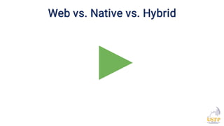 Web vs. Native vs. Hybrid
 