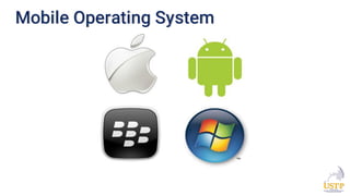 Mobile Operating System
 