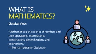Math Classically MMW - LESSON 1 - NATURE OF MATHEMATICS.pptx