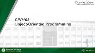 CPP103
Object-Oriented Programming
 