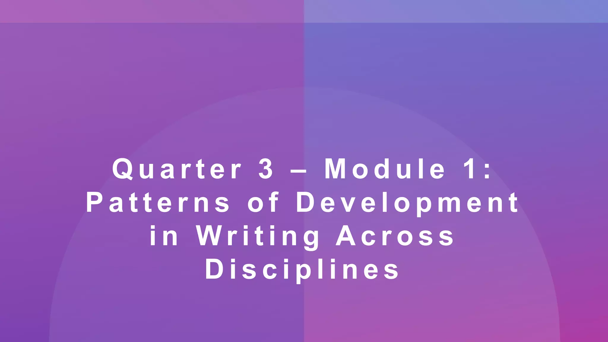 Lesson 1 patterns of development in writing across disciplines pptx
