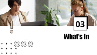 What’s In
03
 