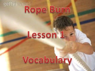 Rope Burn - Vocabulary