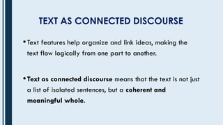 Text As Connected Discourse Module LESSON 1 - TEXT FEATURES.pptx Reading and Writing | PPTX