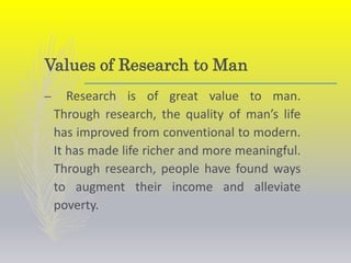 Lesson 1 values of research to man | PPTX