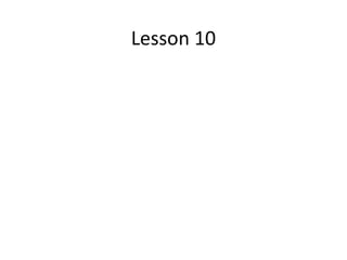 Lesson 10
 