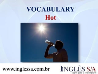 VOCABULARY
6. Windy
www.inglessa.com.br
 