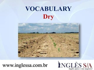 VOCABULARY
10. Humid / Damp
www.inglessa.com.br
 