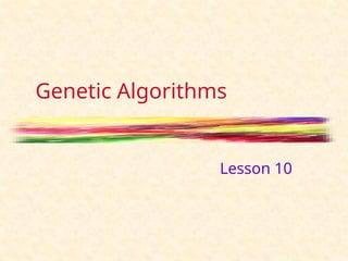 Genetic Algorithms-algorithm premised on the evolutionary ideas of ...