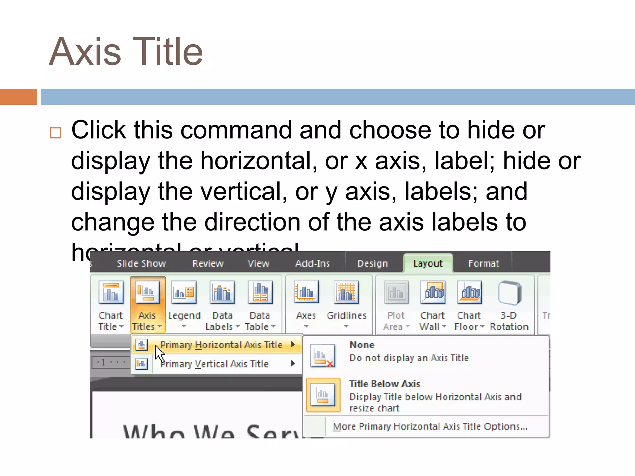 LegendClick this command to select a location for the legend to appear, or choose to not display a legend.