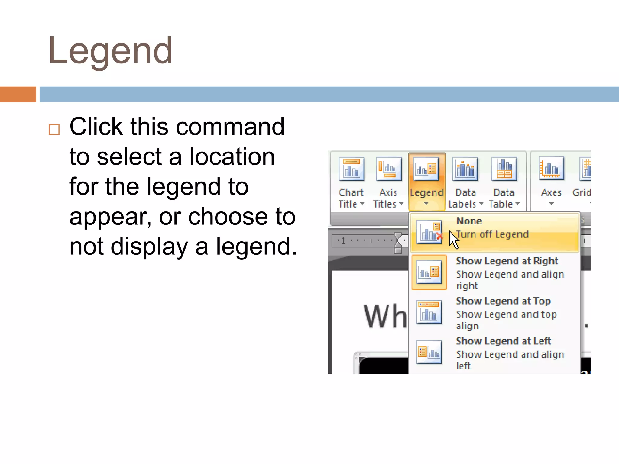 Data LabelsClick this command to display or hide data values next to each chart element.