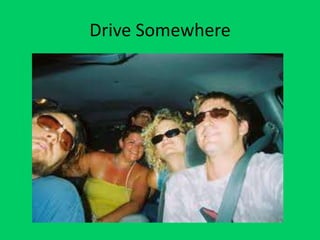 Drive Somewhere
 