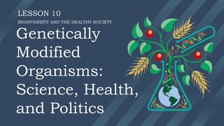 Genetically Modified Organisms Science Health And Politics Pdf