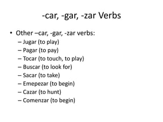 -car, -gar, -zar Verbs<br />