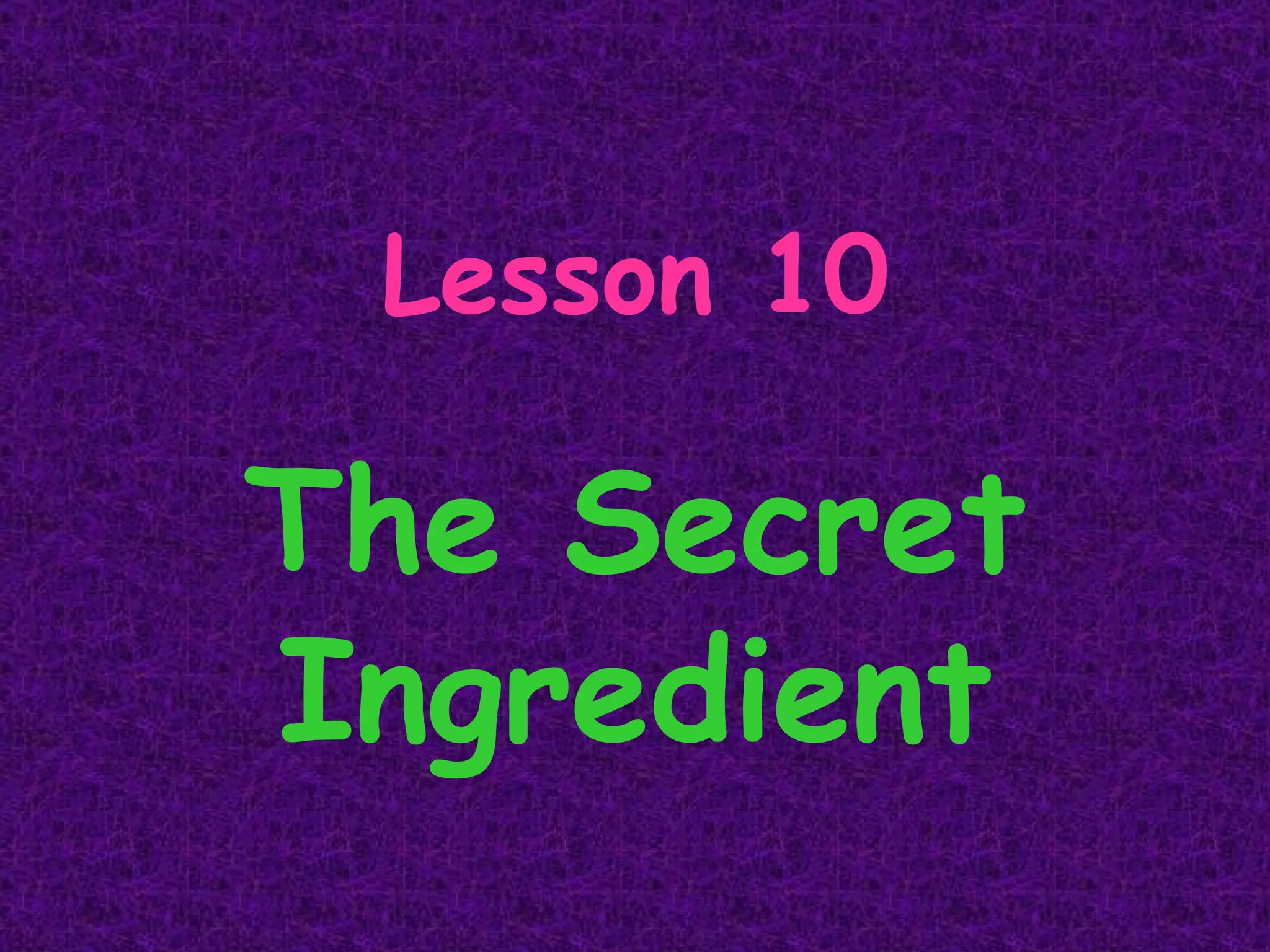 lesson-10-secret-ingredient-ppt