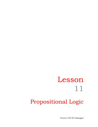 Lesson
             11
Propositional Logic

          Version 2 CSE IIT, Kharagpur
 
