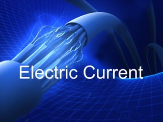 Electric Current
 
