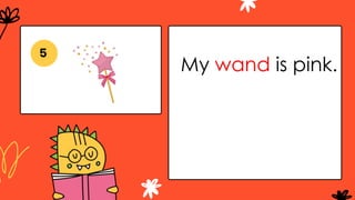 5
My wand is pink.
 