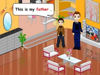 This is my father .
 