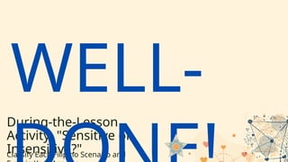 During-the-Lesson
Activity: "Sensitive or
Insensitive?"
Classify Each Filipino Scenario and
WELL-
 