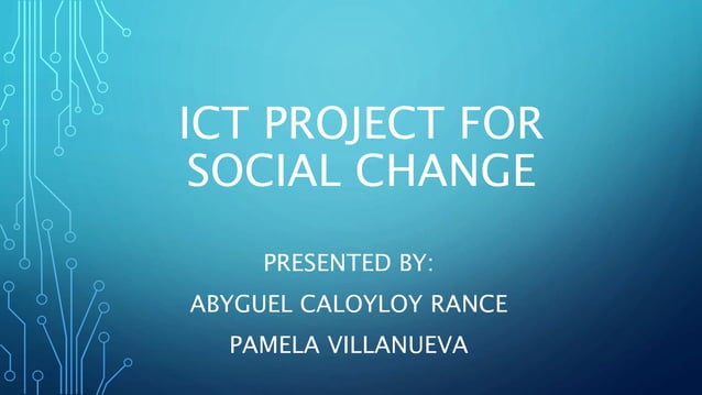 Lesson12. ict project-for-social-change-group2 | PPTX | IT and Internet ...