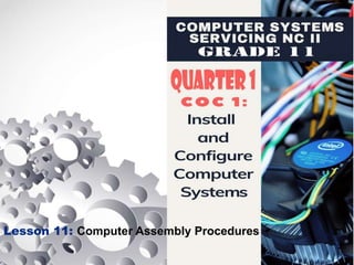 Lesson 1
Computer Assembly Procedures
 