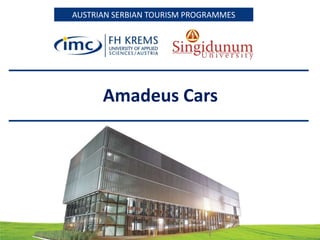 AUSTRIAN AUSTRIAN SERBIAN TOURISM PROGRAMMES
SERBIAN TOURISM PROGRAMMES

Amadeus Cars

 