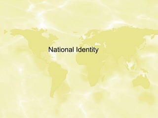 National Identity
 