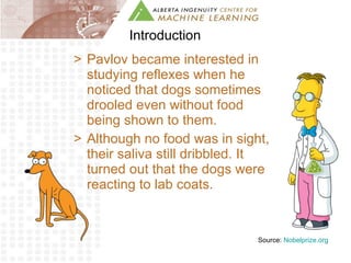 Introduction Pavlov became interested in studying reflexes when he noticed that dogs sometimes drooled even without food being shown to them.  Although no food was in sight, their saliva still dribbled. It turned out that the dogs were reacting to lab coats.  Source:  Nobelprize.org 