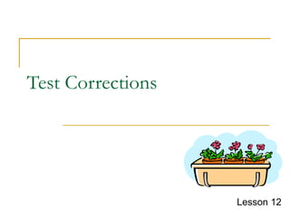 Test Corrections Lesson 12 