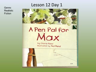 Genre:
Realistic
Fiction

Lesson 12 Day 1

 