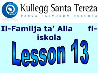 Lesson 13 Il-Familja ta’ Alla  fl-iskola 