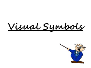 Visual Symbols 
 