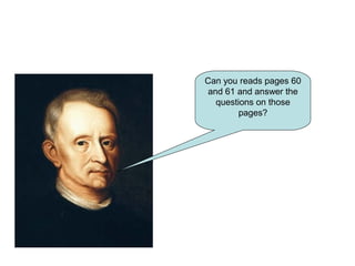 Can you reads pages 60
 and 61 and answer the
   questions on those
         pages?
 