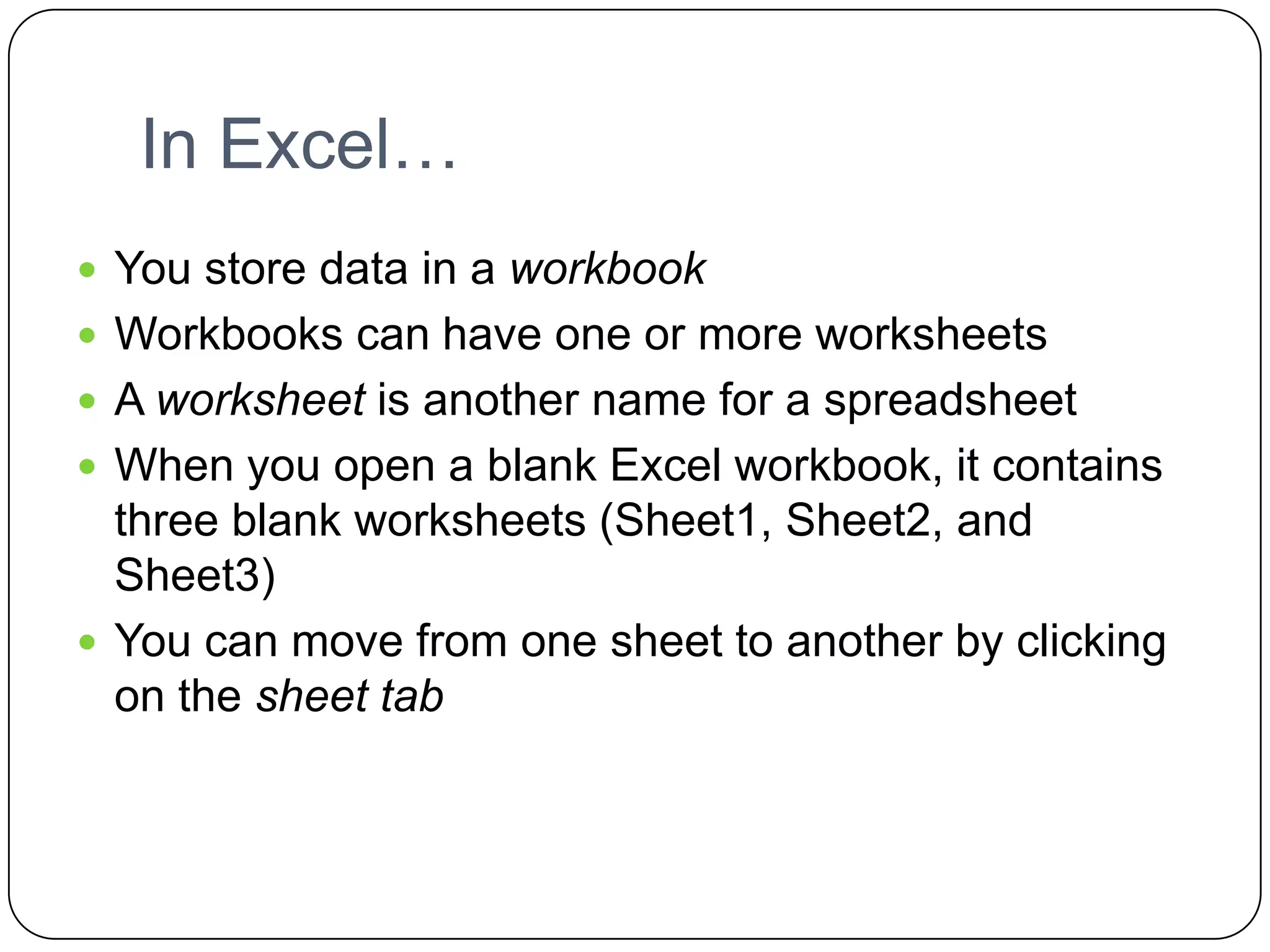 Elements of an electronic spreadsheetThe intersection of a row and a column is a rectangle called a cellYou key data in cellsEach cell has a cell addressThe cell address is the column and row of that cellExample: cell B5 refers to the cell in column B, row 5