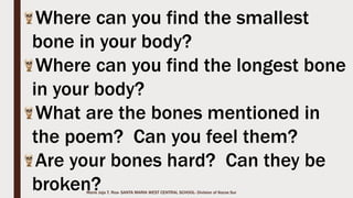 Marie Jaja Tan Roa Santa
2. Hinge Joint
 Hinge joints are
formed between
two or more bones
where the bones
can only move
along one axis to
flex or extend
 